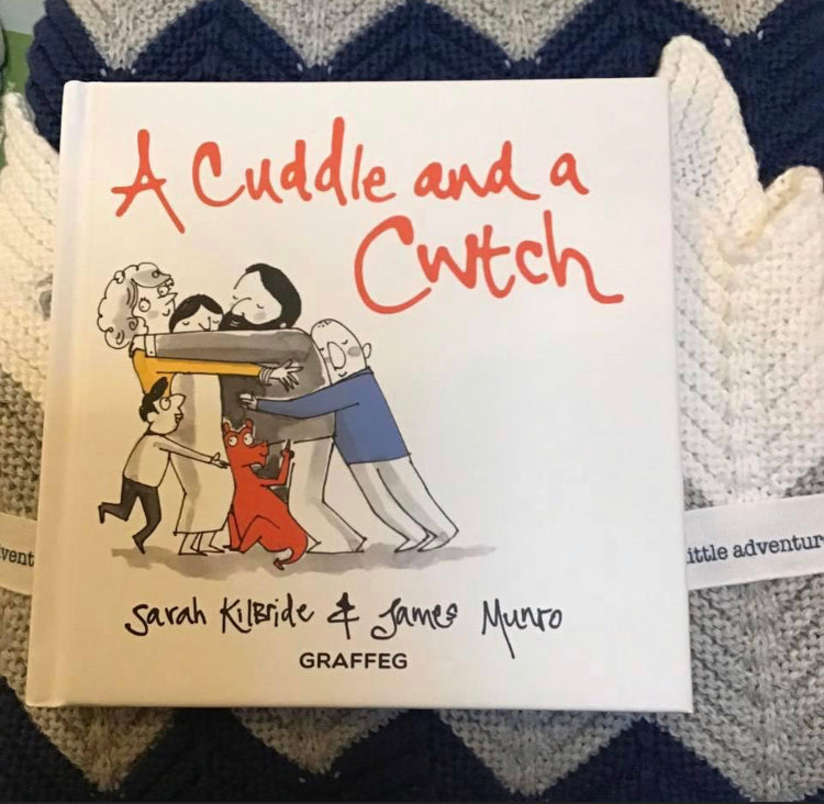 A Cuddle & A Cwtch By Sarah Kilbride & James Munro Signed copy
